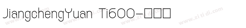 JiangchengYuan Ti600字体转换